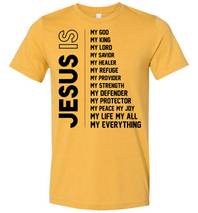 Jesus Is My Everything Christian Quotes Shirts mustard