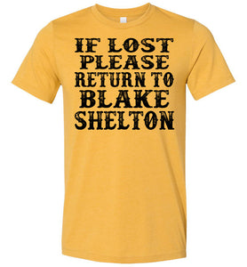 If Lost Please Return To Blake Shelton Shirt canvas heather mustard
