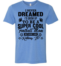 Load image into Gallery viewer, Super Cool Football Mom Shirts blue