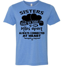Load image into Gallery viewer, Side By Side Or Miles Apart Always Connected At Heart Sister T Shirts blue
