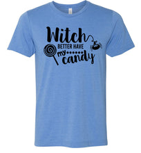 Load image into Gallery viewer, Witch Better Have My Candy Funny Halloween Shirts blue