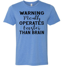Load image into Gallery viewer, Warning Mouth Operates Faster Than Brain Funny Quote Tee blue