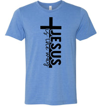 Load image into Gallery viewer, Jesus Is The Way Christian Quote Shirts blue