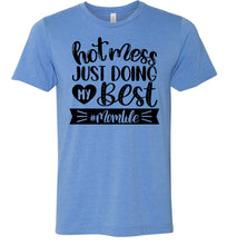 Load image into Gallery viewer, Hot Mess Just Doing My Best MomLife Funny Mom T-shirt blue