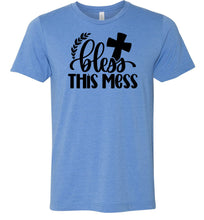 Load image into Gallery viewer, Bless This Mess Christian Quote T Shirts blue