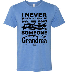 I Never Knew How Much My Heart Could Hold Grandma shirts blue