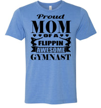 Load image into Gallery viewer, Proud Mom Of A Flippin Awesome Gymnast Gymnastic Mom Shirts blue