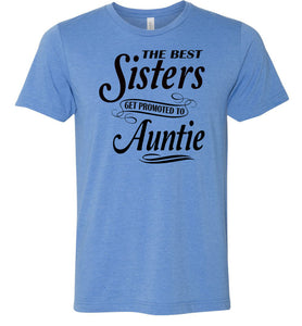 The Best Sisters Get Promoted To Auntie Sister Auntie T Shirt blue