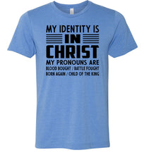 Load image into Gallery viewer, Christian Quote Shirts, My Identify Is In Christ blue
