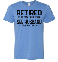 Load image into Gallery viewer, Retired Under New Management See Husband For Details T-Shirt blue