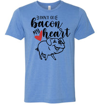 Load image into Gallery viewer, Don&#39;t Go Bacon My Heart Funny Bacon Shirts blue