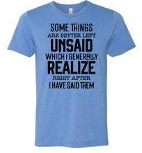 Load image into Gallery viewer, Funny Quote Shirts, Some Things Are Better Left Unsaid blue