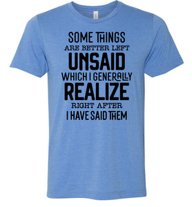 Funny Quote Shirts, Some Things Are Better Left Unsaid blue