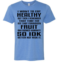 Load image into Gallery viewer, I Want To Eat Healthy Funny Christian Quote T Shirts blue