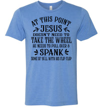 Load image into Gallery viewer, Jesus Take The Wheel Spank You With His Flip Flop Funny Christian T-shirts blue