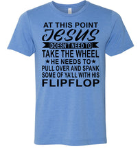 Load image into Gallery viewer, Jesus Take The Wheel Spank You With His Flipflop Funny Quote Shirts blue