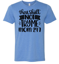 Load image into Gallery viewer, Thou Shalt Not Try Me Mom 24 7 Funny Mom Quote Shirts blue