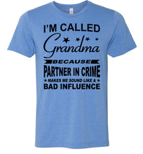 Load image into Gallery viewer, I&#39;m Called Grandma Because Partner In Crime Makes Me Sound Like A Bad Influence Grandma shirts blue