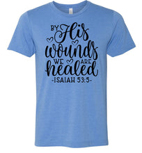Load image into Gallery viewer, By His Wounds We Are Healed Bible Verse Shirt blue