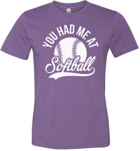 Load image into Gallery viewer, You Had Me At Softball Shirts heather purple