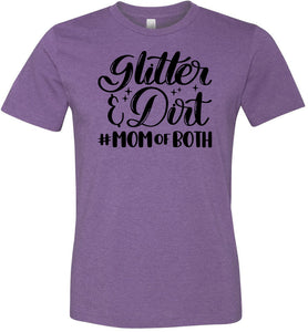 Glitter & Dirt Mom Of Both Mom Quote Shirts purple