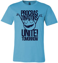 Load image into Gallery viewer, Procrastinators Unite Tomorrow Funny Tshirts turquoise 