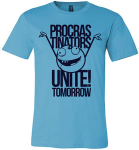 Procrastinators Unite Tomorrow Funny Tshirts turquoise 