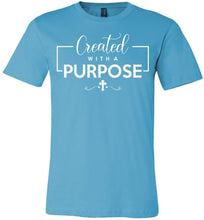 Load image into Gallery viewer, Created With A Purpose Christian Quotes Shirts turquise 