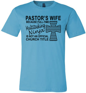 Pastor's Wife Multitasking Ninja Funny Pastor's Wife Shirt turquise