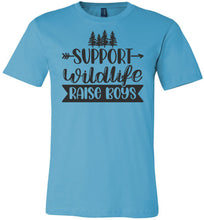Load image into Gallery viewer, Support Wildlife Raise Boys Funny Dad Mom Quote Shirts turquise