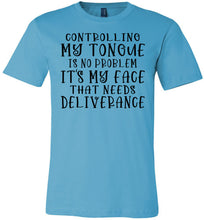 Load image into Gallery viewer, Controlling My Tongue Is No Problem Tshirt turquise
