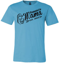 Load image into Gallery viewer, Promoted To Mama Est 2022 New Mom Shirts turquise