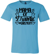 Load image into Gallery viewer, Mama Of Drama Girl Mom Quote Shirt turquise