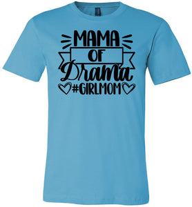 Mama Of Drama Girl Mom Quote Shirt turquise