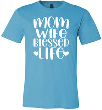 Load image into Gallery viewer, Mom Wife Blessed Life Mom TShirt turquise