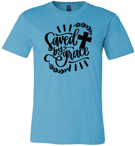 Saved By Grace Christian Quote Tee  turquise