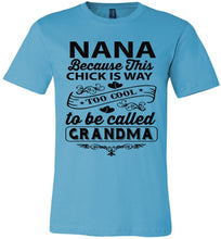 Load image into Gallery viewer, Too Cool To Be Called Grandma Funny Nana Shirts | Funny Nana Gifts canvas turquise