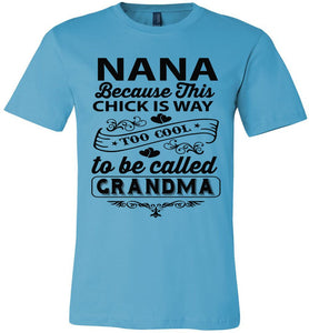 Too Cool To Be Called Grandma Funny Nana Shirts | Funny Nana Gifts canvas turquise