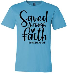 Saved Through Faith Christian Bible Verse T Shirts turquise