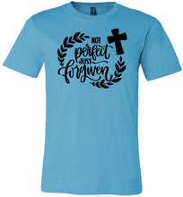 Load image into Gallery viewer, Not Perfect Just Forgiven Christian Quote T Shirts turquise