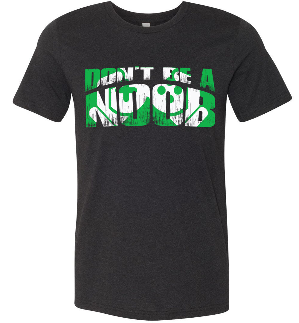 Don't Be A Noob Gamer Shirts For Guys & Girls heather black