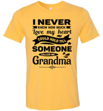 Load image into Gallery viewer, I Never Knew How Much My Heart Could Hold Grandma shirts yellow
