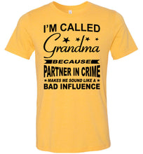 Load image into Gallery viewer, I&#39;m Called Grandma Because Partner In Crime Makes Me Sound Like A Bad Influence Grandma shirts yellow