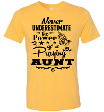 Load image into Gallery viewer, Never Underestimate The Power Of A Praying Aunt T-Shirt yellow gold