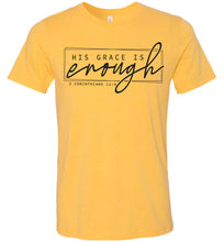 Load image into Gallery viewer, His Grace Is Enough Bible Verse T Shirts yellow gold