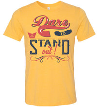 Load image into Gallery viewer, Dare To Stand Out! Motivational T-Shirts Heather Yellow Gold