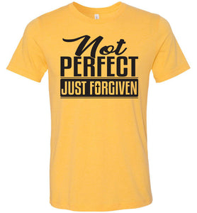 Not Perfect Just Forgiven Christian Quote Tee yellow