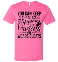 Load image into Gallery viewer, Keep The Glass Slippers Funny Softball Shirts pink