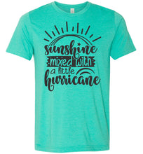 Load image into Gallery viewer, Sunshine Mixed With A Little Hurricane Sassy T Shirts sea green