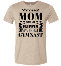 Load image into Gallery viewer, Proud Mom Of A Flippin Awesome Gymnast Gymnastic Mom Shirts tan